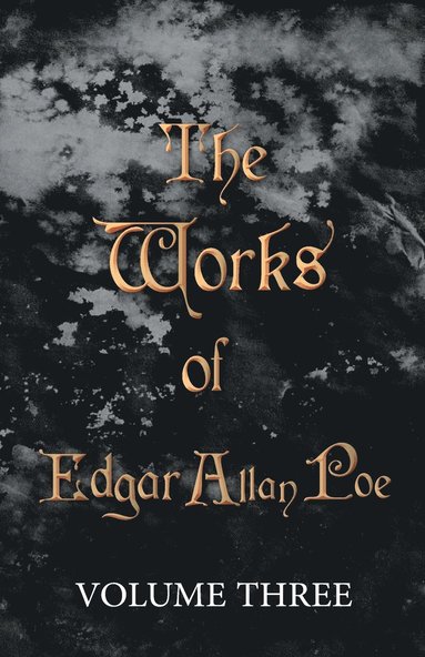 bokomslag Works Of Edgar Allan Poe - Volume Three