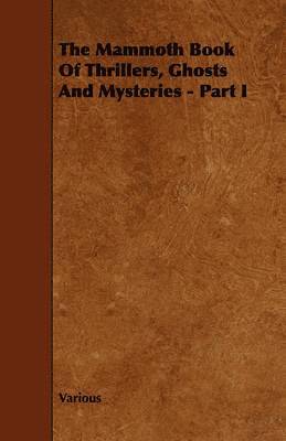 Various - Mammoth Book Of Thrillers, Ghosts And Mysteries - Part I, Häftad