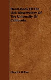 bokomslag Hand-Book Of The Lick Observatory Of The University Of California