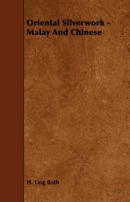 Oriental Silverwork - Malay And Chinese