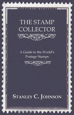 bokomslag Stamp Collector - A Guide To The World's Postage Stamps