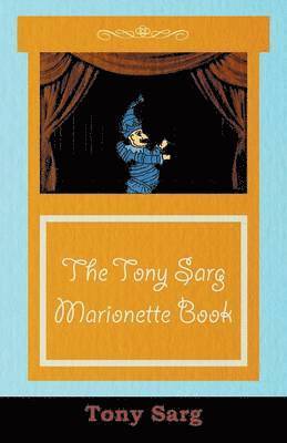 bokomslag The Tony Sarg Marionette Book