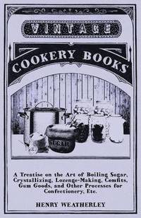 bokomslag A Treatise On The Art Of Boiling Sugar