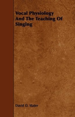 Vocal Physiology And The Teaching Of Singing 1