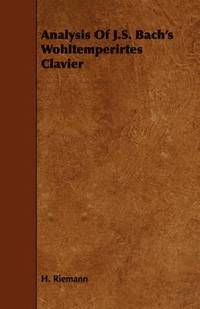 bokomslag Analysis Of J.S. Bach's Wohltemperirtes Clavier