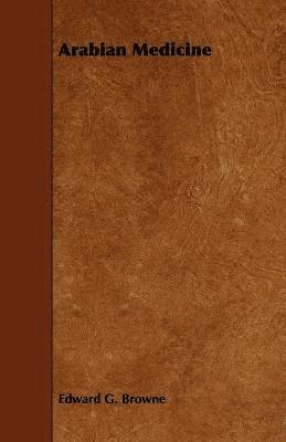 Edward G. Browne - Arabian Medicine, Häftad