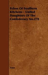 bokomslag Echos Of Southern Kitchens - United Daughters Of The Confederacy No.278