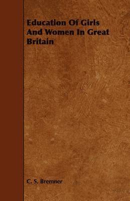bokomslag Education Of Girls And Women In Great Britain