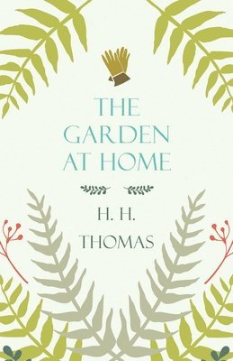 H. H. Thomas - Garden At Home, Häftad