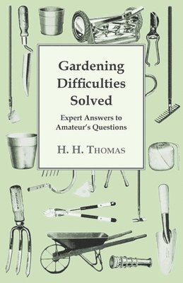 Gardening Difficulties Solved - Expert Answers To Amateurs' Questions 1