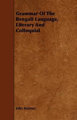 bokomslag Grammar Of The Bengali Language, Literary And Colloquial