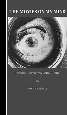 Bert Cardullo - Movies on my Mind, Häftad