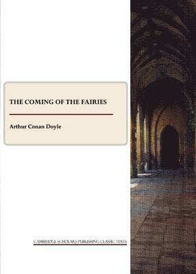 Arthur Conan Doyle - Coming of the Fairies, Häftad