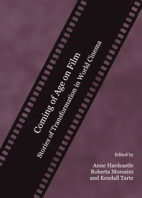 Anne Hardcastle, Roberta Morosini, Kendall Tarte - Coming of Age on Film, Inbunden