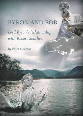 Peter Cochran - Byron and Bob, Inbunden