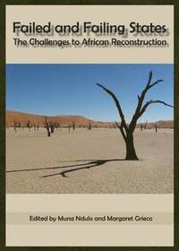 bokomslag Failed and Failing States: The Challenges to African Reconstruction