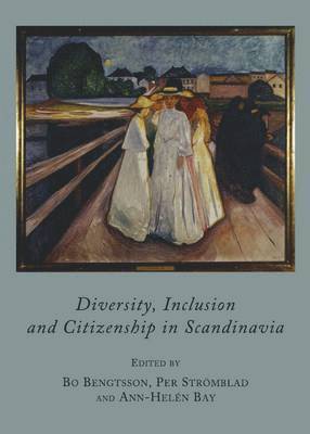 Ann-Helén Bay, Bo Bengtsson, Per Strömblad - Diversity, Inclusion and Citizenship in Scandinavia, Inbunden