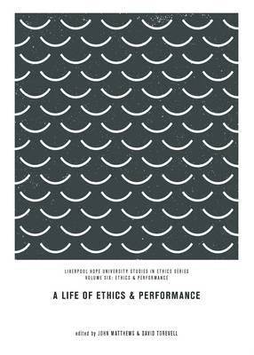 John Matthews, David Torevell - Life of Ethics and Performance, Häftad