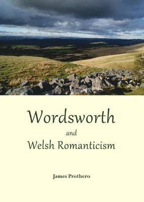 bokomslag Wordsworth and Welsh Romanticism