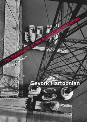 Gevork Hartoonian - Mental Life of the Architectural Historian, Häftad. Tillgänglighet: Lägg i varukorg