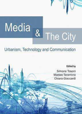 Chiara Giaccardi, Matteo Tarantino, Simone Tosoni - Media and The City, Inbunden