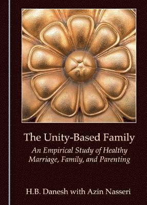H.B. Danesh, H. B. Danesh - Unity-Based Family, Inbunden