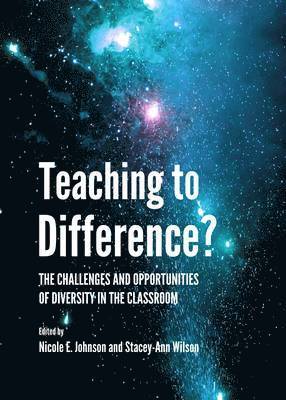 Nicole E. Johnson, Stacey-Ann Wilson - Teaching to Difference? The Challenges and Opportunities of Diversity in the Classroom, Inbunden. Tillgänglighet: Lägg i varukorg