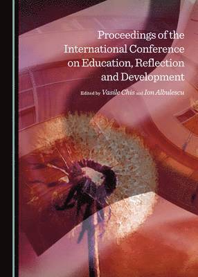 Proceedings of the International Conference on Education, Reflection and Development 1