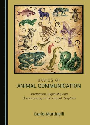 Dario Martinelli - Basics of Animal Communication, Inbunden