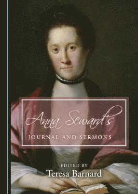 Teresa Barnard, Teresa Barnard - Anna Seward's Journal and Sermons, Inbunden