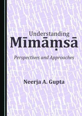 Sanjeev Kumar - Understanding Mīmāṃsā, Inbunden