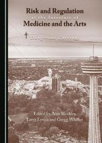 bokomslag Risk and Regulation at the Interface of Medicine and the Arts