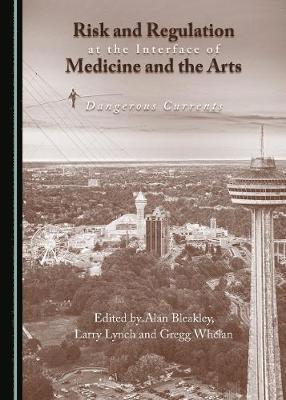 bokomslag Risk and Regulation at the Interface of Medicine and the Arts