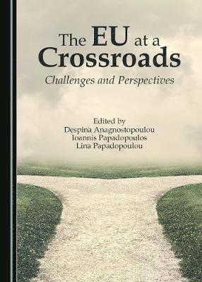 Despina Anagnostopoulou, Lina Papadopoulou - EU at a Crossroads, Inbunden