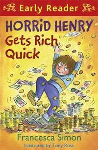 bokomslag Horrid Henry Early Reader: Horrid Henry Gets Rich Quick