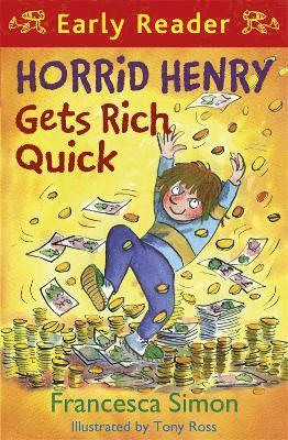 Horrid Henry Early Reader: Horrid Henry Gets Rich Quick 1