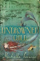 bokomslag The Undrowned Child