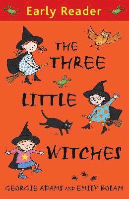 Georgie Adams - Early Reader: The Three Little Witches Storybook, Häftad