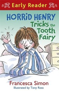 bokomslag Horrid Henry Early Reader: Horrid Henry Tricks the Tooth Fairy