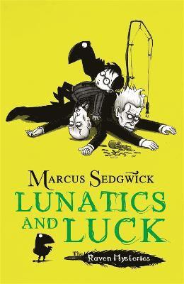 Marcus Sedgwick - Raven Mysteries: Lunatics and Luck, Häftad
