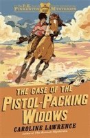 Caroline Lawrence - P. K. Pinkerton Mysteries: The Case of the Pistol-packing Widows, Häftad