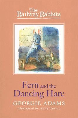 Railway Rabbits: Fern and the Dancing Hare