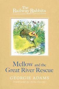 bokomslag Railway Rabbits: Mellow and the Great River Rescue