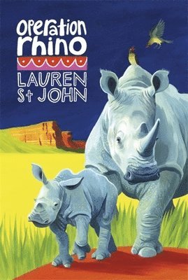 Lauren St John - White Giraffe Series: Operation Rhino, Häftad