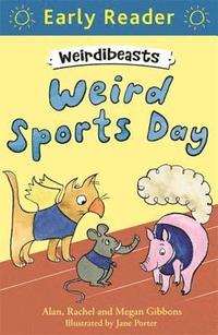 bokomslag Early Reader: Weirdibeasts: Weird Sports Day