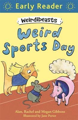Alan Gibbons, Rachel Gibbons, Megan Gibbons - Early Reader: Weirdibeasts: Weird Sports Day, Häftad