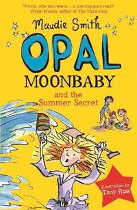 bokomslag Opal Moonbaby and the Summer Secret