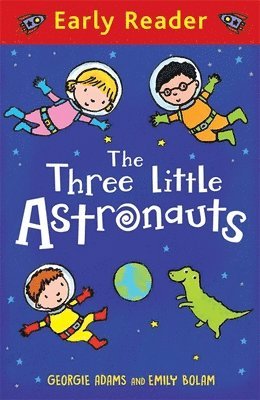 Georgie Adams - Early Reader: The Three Little Astronauts, Häftad