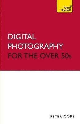 bokomslag Teach Yourself Digital Photography for the Over 50s 2nd Edition Book/CD Package