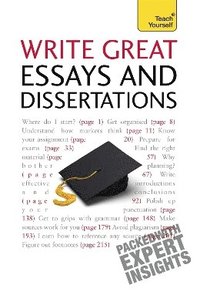 bokomslag Write Great Essays and Dissertations: Teach Yourself